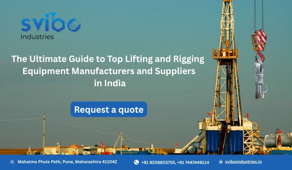 The Ultimate Guide to Top Lifting and Rigging Equipment Manufacturers and Suppliers in India