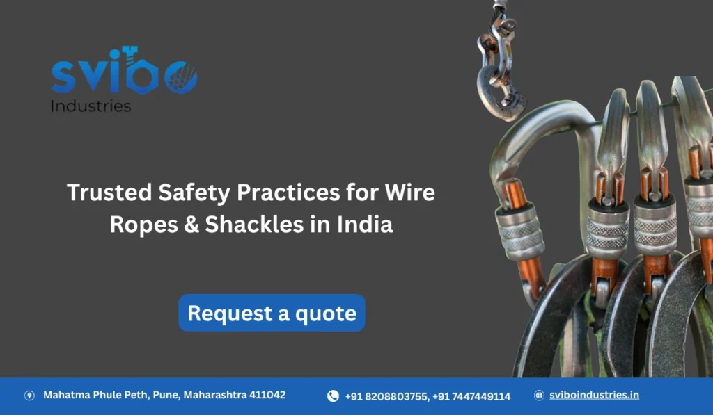 Everything You Need to Know About Wire Rope and Shackle Safety – Trusted Indian Supplier’s Guide