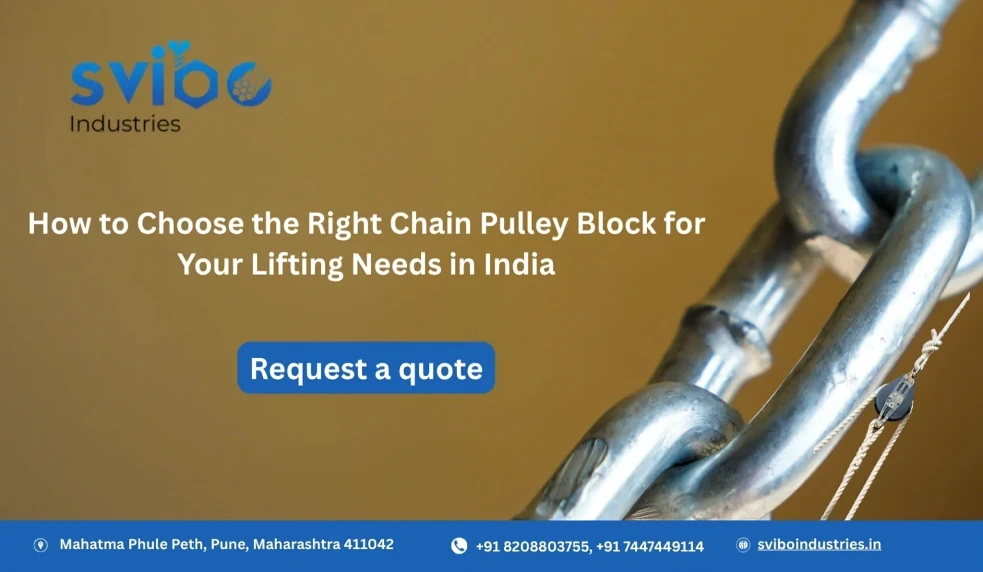 How to Choose the Right Chain Pulley Block for Your Lifting Needs in India