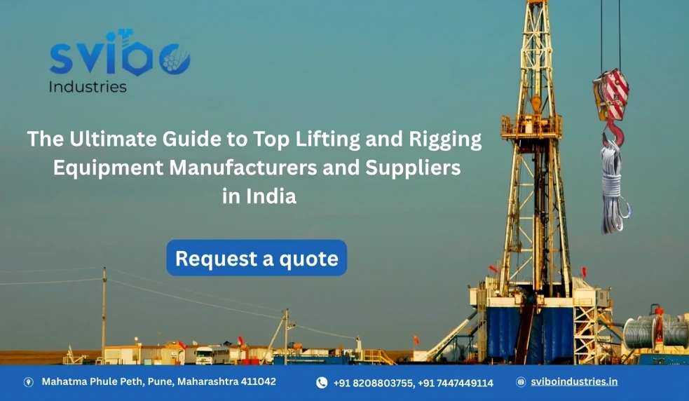 The Ultimate Guide to Top Lifting and Rigging Equipment Manufacturers and Suppliers in India