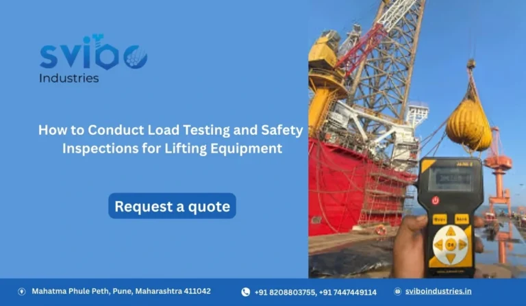 How to Conduct Load Testing and Safety Inspections for Lifting Equipment