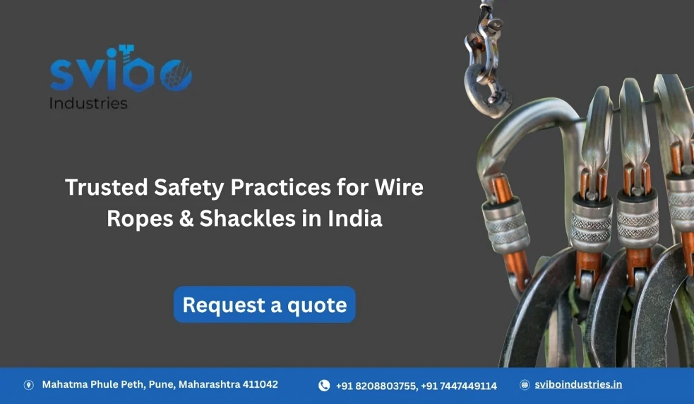 Everything You Need to Know About Wire Rope and Shackle Safety – Trusted Indian Supplier’s Guide